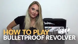Bulletproof Revolver Guitar Play-through by Sophie Lloyd