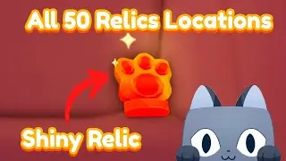 All 50 Shiny Relics Location Pet Simulator 99