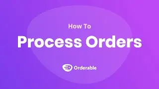 How To Process Orders With Live View For Orderable & WooCommerce