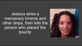 Jessica sinks a mercenary trireme and other ships, then kills the person who placed the bounty