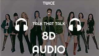 TWICE - Talk That Talk - [8D Audio]