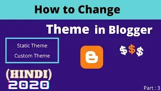 How to Change Blogger Theme  in hindi | Tips for Blogger | 2020 | part-3