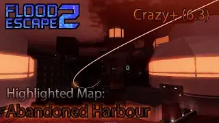 Flood Escape 2 - Abandoned Harbour [Crazy+] (Hightlighted Map)