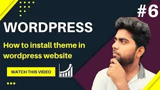 WP Tutorial: how to install theme in WordPress | Web Designing Tutorials #6
