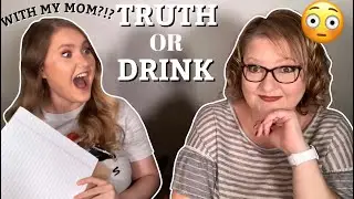 Mom and Daughter Play Truth or Drink