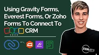 Using Gravity Forms, Everest Forms, Or Zoho Forms To Connect To Zoho CRM