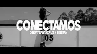 Big Stan ❌ Deejay SantaCruz - Conectados (Video Oficial)