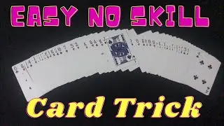 NO-SKILL" CARD TRICK TUTORIAL (Easy)