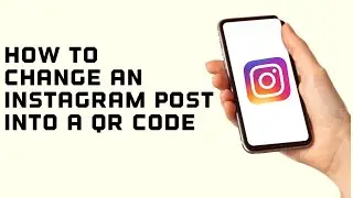 How to change an Instagram post into a QR Code on Instagram