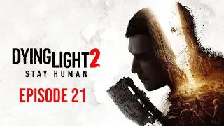Let's Play Dying Light 2: Stay Human [Episode 21 - Water and Lightning]