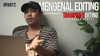 Mengenal Editing #PART2 | Tahapan Editing Video