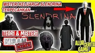 TEORI DAN MISTERI SLENDRINA GRANNY SLENDERMAN | MEREKA SEKELUARGA !?