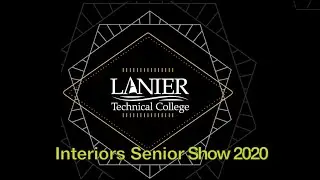 Lanier Technical College Interiors Program Senior Show 2020 is May 4, 2020.