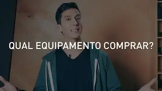 Qual equipamento comprar?