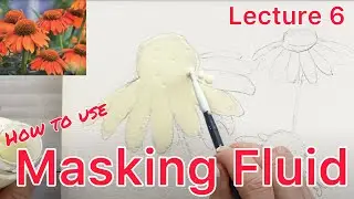 LECTURE 6-WATERCOLOR USING MASKING FLUID(PART 1)-CONE FLOWERS-Tutorial Step by Step