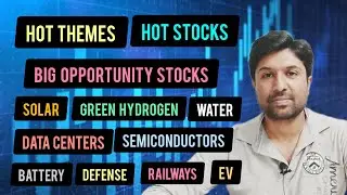 Hot Themes Hot Stocks | Big opportunity Stocks | Solar, Green Hydrogen,Data center, Semiconductors