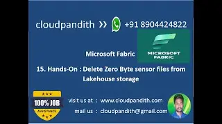 15. Hands-On : Microsoft Fabric : Delete Zero Byte sensor files from Lakehouse storage dynamically
