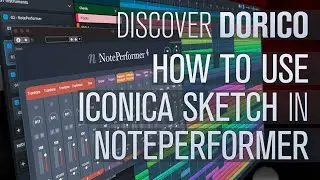 How to use Iconica Sketch in NotePerformer | Discover Dorico