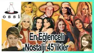 En Eğlenceli Nostalji 45’likleri (70’ler&80’ler)