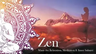 Relaxing Zen Music For Stress Relief, Deep Sleep, Yoga, Meditation, Study and Inner Balance.