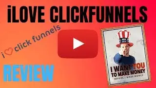 I Love Clickfunnels Review What is i love Clickfunnels?