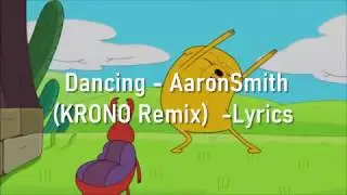 Dancing - AaronSmith - (KRONO Remix) - Lyrics 👌