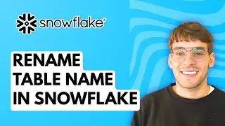 How to Rename Table Name in Snowflake [2026 Full Guide]