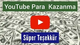 Youtube Para Kazanma (Süper Teşekkür) 