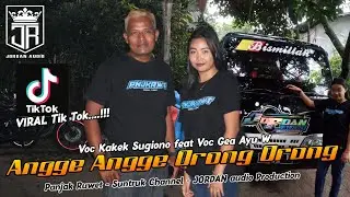 ANGGE ANGGE ORONG ORONG VIRAL TIK TOK KAKEK SUGIONO feat GEA AYU JARANAN - PANJAK RUWET TERBARU 2022