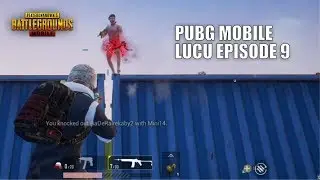 PUBG Mobile - Momen Lucu & Seru Ep. 9