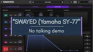 SWAYED – Yamaha SY-77 Emulator VST Plugin | No Talking Demo