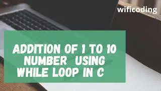 add 1 to 10 number using while loop in c