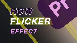 How to do the Flicker Effect Premiere Pro