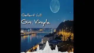 Gin Vinyla - Gellert hill (House/Progressive) music.