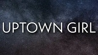 Billy Joel - Uptown Girl (Lyrics)