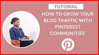 📌How To Quickly Grow Your Blog Traffic With Pinterest Communities