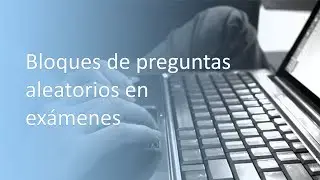 Crear un bloque de preguntas aleatorio