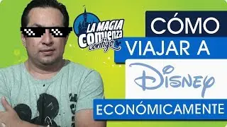 COMO VIAJAR A DISNEY ECONÓMICAMENTE (10 CONSEJOS)