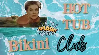 HOT TUB BIKINI CLUB | NEW HOT TUB TOUR