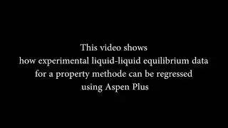 Aspen Plus: Regression of experimental liquid liquid equilibrium data