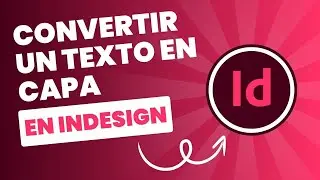 Tutorial InDesign: Como convertir un texto en capa en InDesign  ✍️🔤