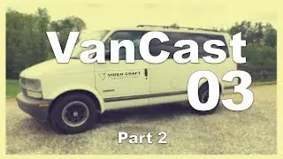 VanCast 03 Part 02