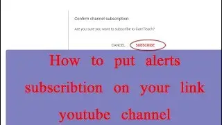 how to add alert subscribtion on your link youtube channel