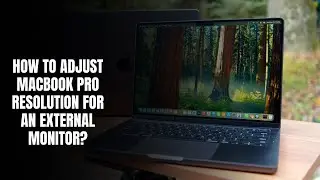How to adjust MacBook Pro resolution for an external monitor?