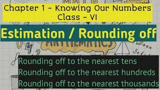 Estimation or Rounding off to the nearest tens/Hundreds/Thousands|Knowing our numbers|Class 6|NCERT|