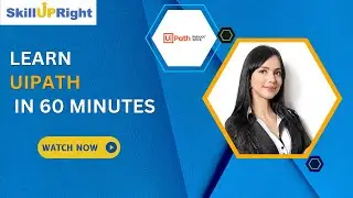 25 August 2022 - SkillUpRight - Learn UiPath in 60 minutes