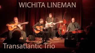 Joscho`s Transatlantic Trio - Wichita Lineman!