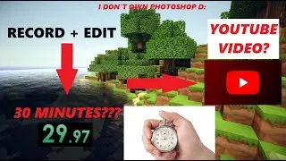 Can I make a Minecraft tutorial video in 30 minutes?