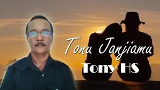 Tonu Janjiamu - Toni HS (Official Music Studio IMR)