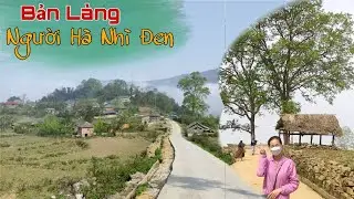 Khám phá bản làng người Hà Nhì đen Y Tý Bát Xát Lào Cai | Dấu Chân Vùng Cao